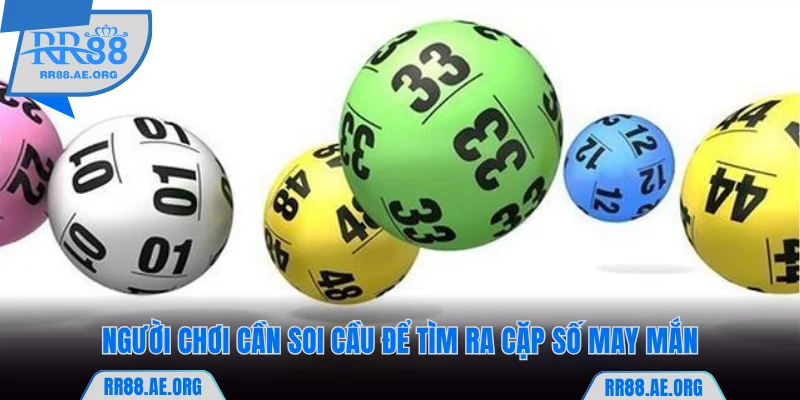 Người chơi cần soi cầu để tìm ra cặp số may mắn