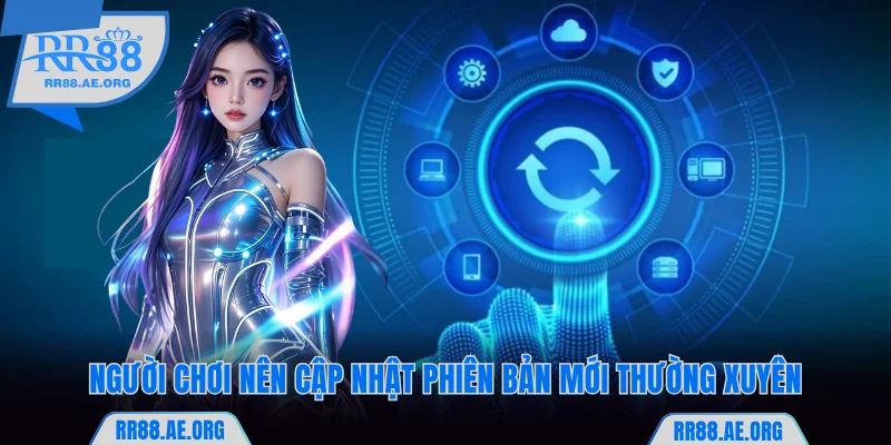 Tải app RR88 và cập nhật phiên bản mới thường xuyên